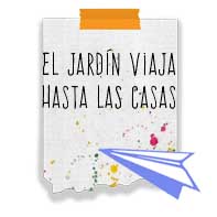 El jardín viaja hasta las casas